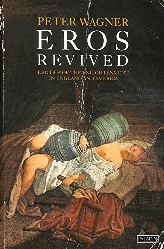 Beispielbild fr EROS REVIVED: EROTICA OF THE ENLIGHTENMENT IN ENGLAND AND AMERICA. zum Verkauf von Cambridge Rare Books