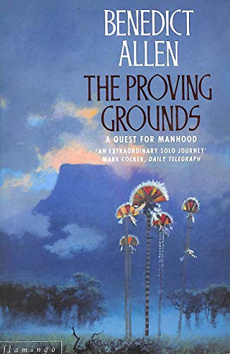 The Proving Grounds (9780586090091) by Benedict Allen