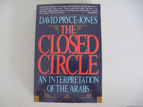 Stock image for The Closed Circle: An Interpretation of the Arabs for sale by WorldofBooks