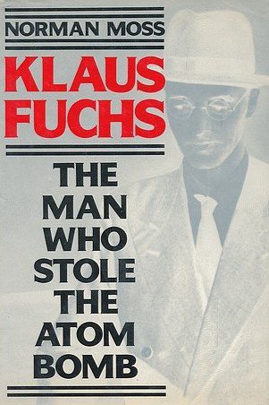 Beispielbild fr Klaus Fuchs: The Man Who Stole the Atom Bomb zum Verkauf von WorldofBooks