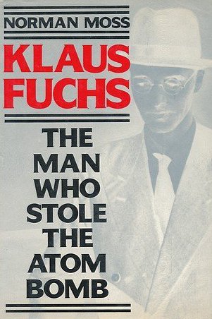 Stock image for Klaus Fuchs: The Man Who Stole the Atom Bomb for sale by WorldofBooks