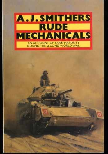 Imagen de archivo de Rude Mechanicals: Account of Tank Maturity During the Second World War a la venta por WorldofBooks