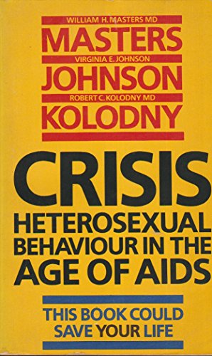 Beispielbild fr Crisis Heterosexual Behaviour in the AGE OF AIDS zum Verkauf von The London Bookworm