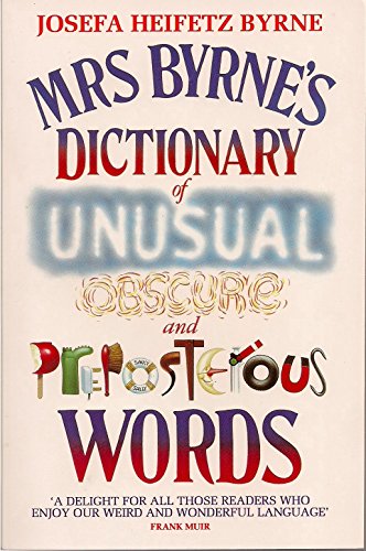 Beispielbild fr Mrs. Byrne's Dictionary of Unusual, Obscure and Preposterous Words zum Verkauf von WorldofBooks