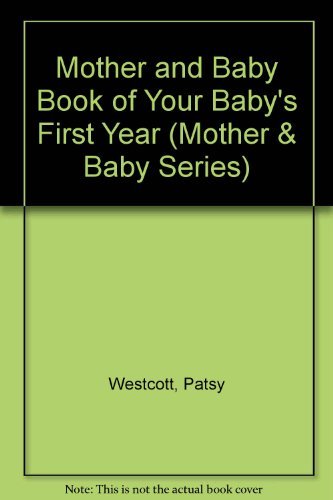 Beispielbild fr Mother and Baby Book of Your Baby's First Year (Mother & baby series) zum Verkauf von AwesomeBooks