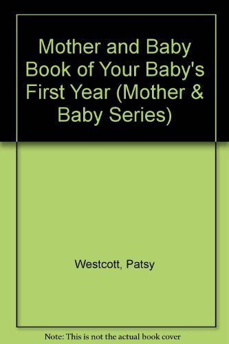 9780586206621: Mother and Baby Book of Your Baby's First Year (Mother & baby series)