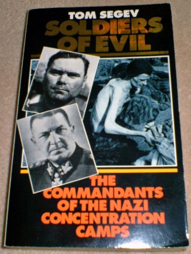 9780586207284: Soldiers of Evil: Commandants of the Nazi Concentration Camps