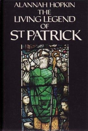 Beispielbild fr The Living Legend of St. Patrick zum Verkauf von Kennys Bookshop and Art Galleries Ltd.
