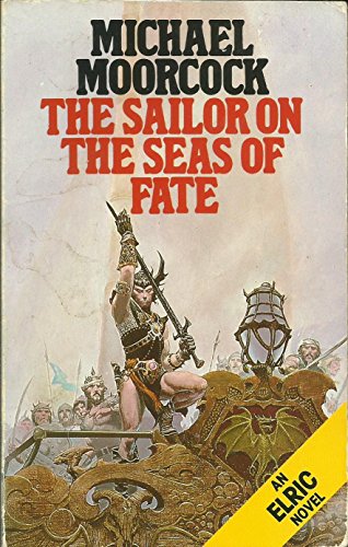 Stock image for The Sailor of the Seas of Fate (Elric Series) for sale by Front Cover Books