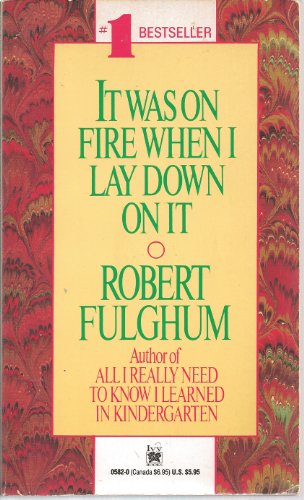 It Was On Fire When I Lay Down On It (9780586209523) by Robert Fulghum