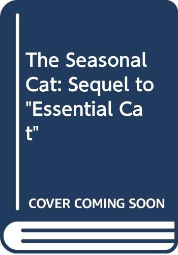 Stock image for The Seasonal Cat: Sequel to "Essential Cat" for sale by WorldofBooks