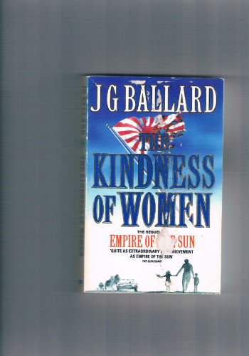 The Kindness of Women - Ballard, J. G.