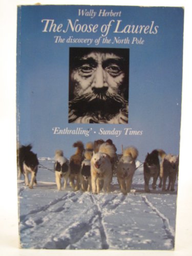 The Noose of Laurels: Discovery of the North Pole - Herbert, Wally