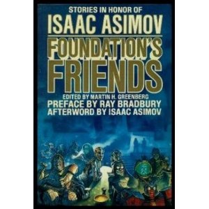 Beispielbild fr Foundation's Friends: Stories in Honour of Isaac Asimov zum Verkauf von N & A Smiles