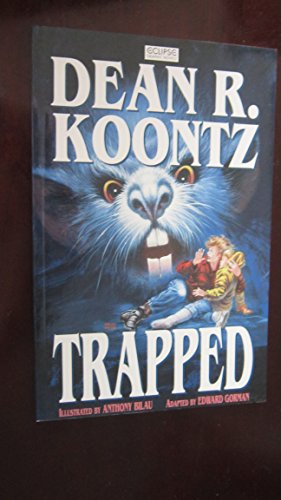 Stock image for Trapped. By Dean Koontz, Adapted By Edward Gorman, Illustrated By Anthony Bilau for sale by Lazarus Books Limited