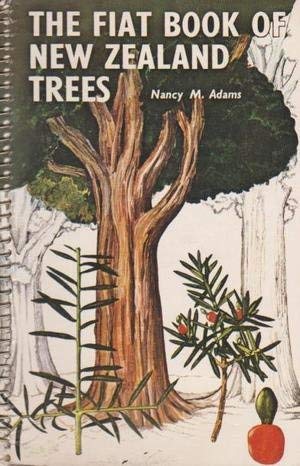 The Fiat Book of New Zealand Trees (9780589000523) by Adams, Nancy