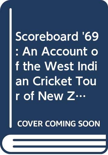 9780589003968: Scoreboard '69: An Account of the West Indian Cricket Tour of New Zealand and the New Zealand Tour of Britain, India and Pakistan
