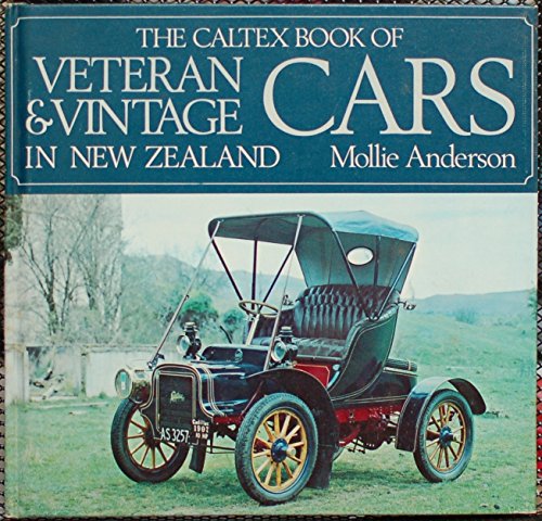 The Caltex Book of Veteran and Vintage Cars in New Zealand