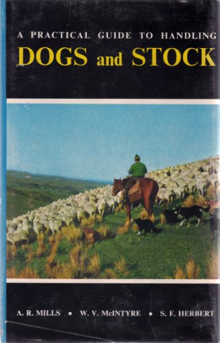 Imagen de archivo de A practical guide to handling dogs and stock a la venta por Book Express (NZ)