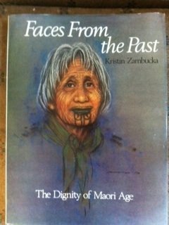Stock image for FACES FROM THE PAST. The Dignity Of Maori Age. for sale by PASCALE'S  BOOKS