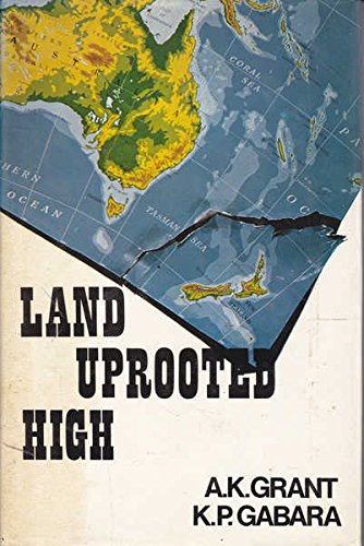 9780589006686: Land uprooted high;: New Zealand's rise to international insignificance