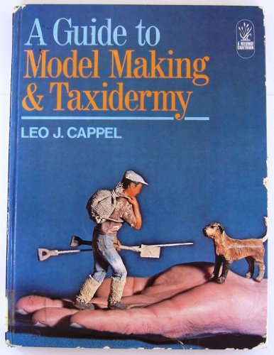 9780589007270: A Guide to Model Making and Taxidermy: A Comprehensive Manual for Sportsmen and Teachers, for Model Railway Enthusiasts and Other Hobbyists