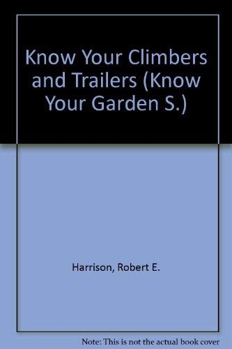 Stock image for Climbers and trailers (Know your garden series) for sale by Half Price Books Inc.