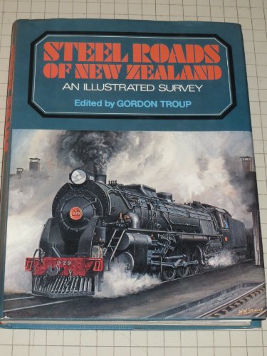 Steel roads of New Zealand: An illustrated survey