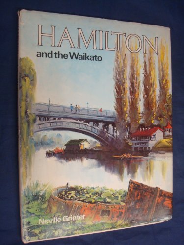Hamilton and the Waikato - Grinter, Nevill