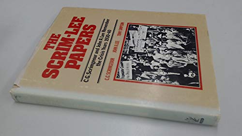 The Scrim-Lee Papers : C.G.Scrimgeour and John A.Lee Remember the Crisis Years 1930-40