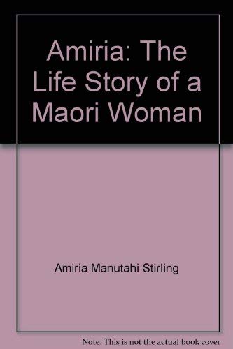 Imagen de archivo de Amiria The Life Story of a Maori Woman a la venta por BOPBooks
