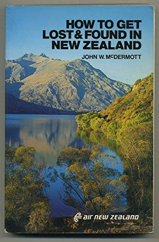 Imagen de archivo de How to Get Lost and Found in New Zealand a la venta por Wonder Book