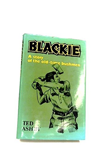 Stock image for Blackie : A Story of the Old-Time Bushman for sale by BooksNZ