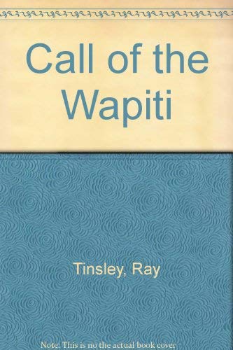 Stock image for Call of the Wapiti for sale by Edmonton Book Store