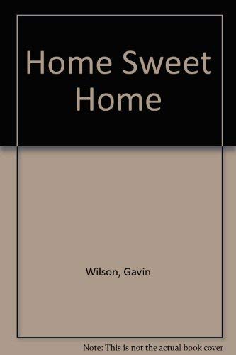 Home Sweet Home (9780589012663) by Wilson, Gavin