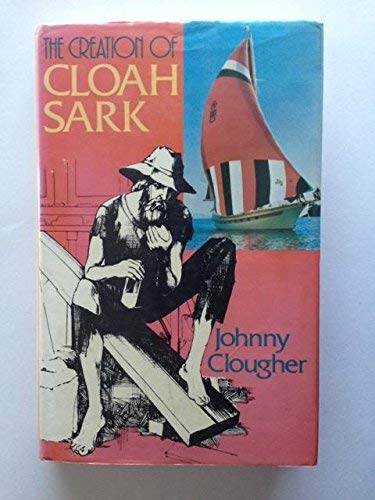 Beispielbild fr The Creation of Cloah Sark zum Verkauf von Abacus Bookshop