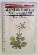 Mountain Flowers (Mobil New Zealand Nature Series) (9780589013288) by Adams, Nancy