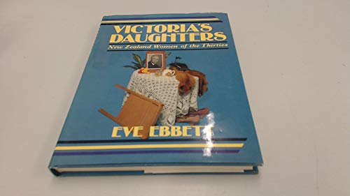 Stock image for Victoria's Daughters; New Zealand Women of the Thirties. for sale by Shirley K. Mapes, Books