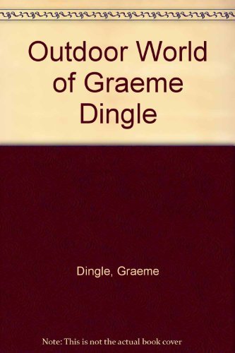 Beispielbild fr The Outdoor World of Graeme Dingle zum Verkauf von Arapiles Mountain Books - Mount of Alex