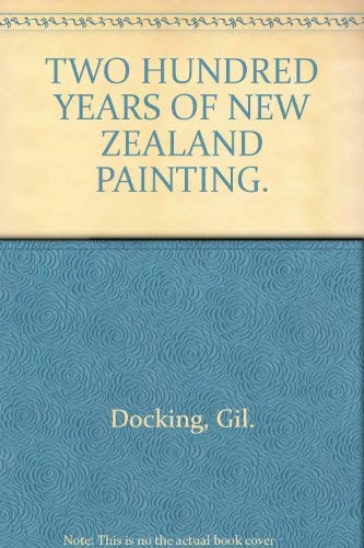 Stock image for TWO HUNDRED YEARS OF NEW ZEALAND PAINTING. for sale by Cambridge Rare Books
