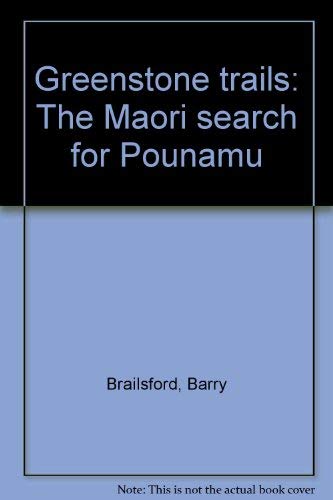 Greenstone Trails: The MÄori Search for Pounamu