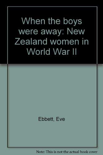 Stock image for When the boys were away New Zealand women in world war 2 for sale by Book Express (NZ)