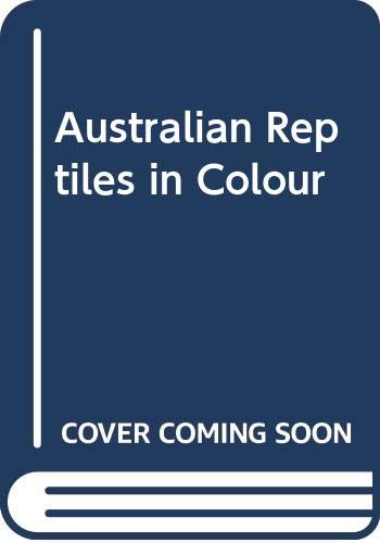 Stock image for Australian Reptiles in Colour ([Reeds colourbook series]) for sale by Reuseabook
