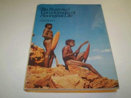 An Illustrated Encyclopedia of Aboriginal Life