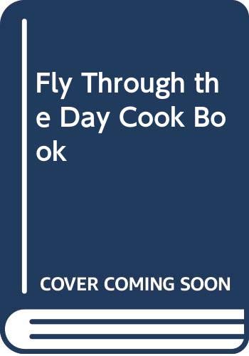 Fly through the day;: 240 recipes for busy people (A Reedway cookbook) (9780589070977) by [???]
