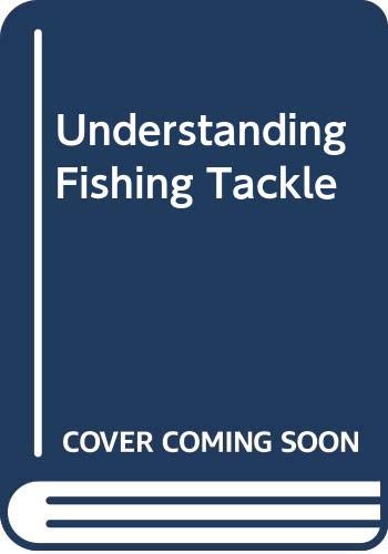 Beispielbild fr Understanding Fishing Tackle zum Verkauf von BOPBooks