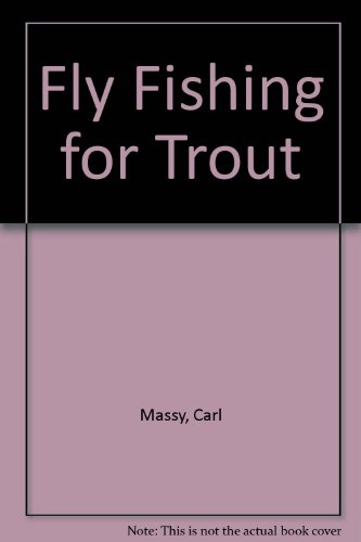 Fly Fishing for Trout.