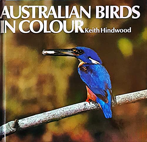 Stock image for Australian Birds in Colour Hindwood, Keith for sale by Re-Read Ltd