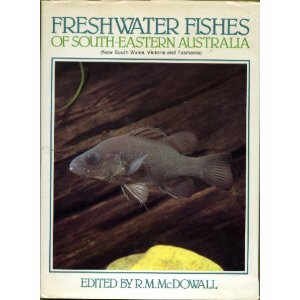 Stock image for Freshwater Fishes of South - Eastern Australia ( New South Wales, Victoria and Tasmania) for sale by Lawrence Jones Books