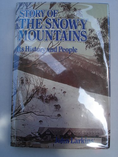 Stock image for Story of the Snowy Mountains: Its History and People for sale by Frank J. Raucci, Bookseller